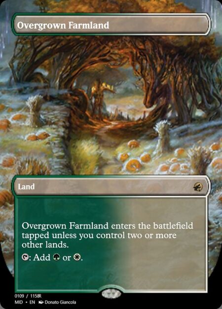 Overgrown Farmland - Overgrown Farmland enters the battlefield tapped unless you control two or more other lands.