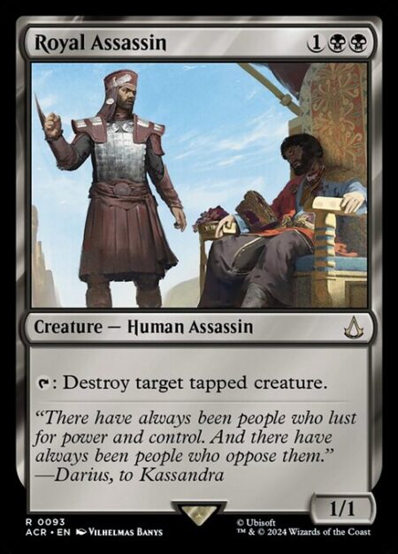 Royal Assassin - {T}: Destroy target tapped creature.