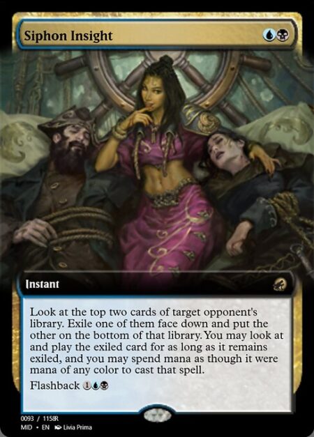 Siphon Insight - Look at the top two cards of target opponent's library. Exile one of them face down and put the other on the bottom of that library. You may play the exiled card for as long as it remains exiled