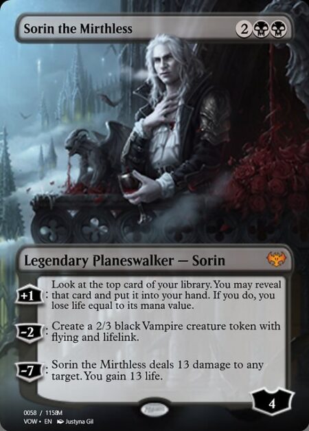 Sorin the Mirthless - +1: Look at the top card of your library. You may reveal that card and put it into your hand. If you do