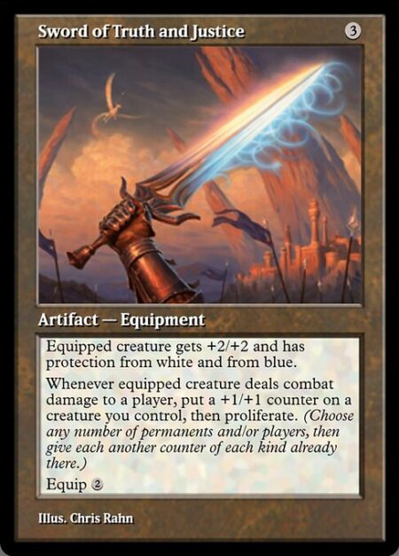 Sword of Truth and Justice - Equipped creature gets +2/+2 and has protection from white and from blue.