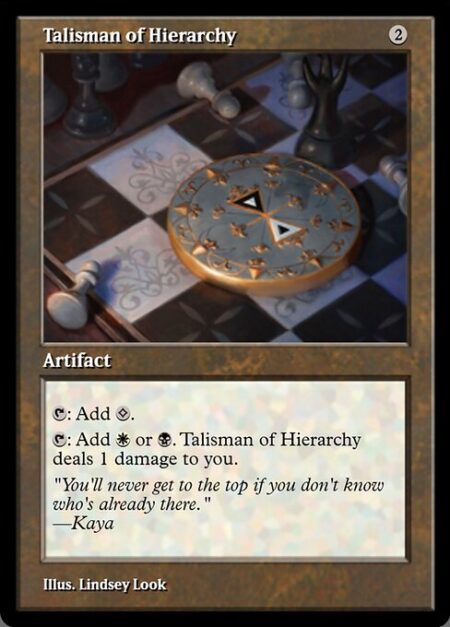 Talisman of Hierarchy - {T}: Add {C}.