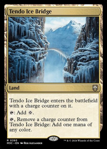 Tendo Ice Bridge - Tendo Ice Bridge enters the battlefield with a charge counter on it.