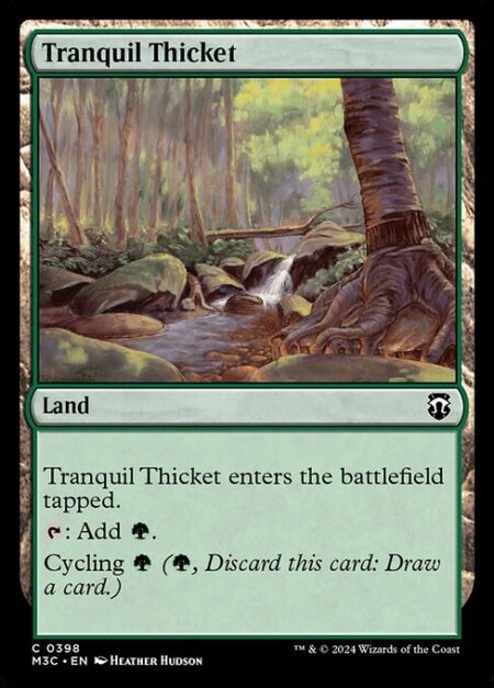 Tranquil Thicket - Tranquil Thicket enters the battlefield tapped.