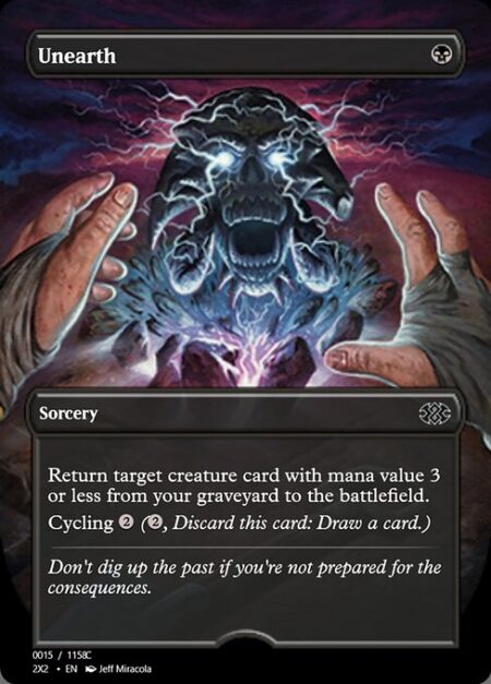 Unearth - Return target creature card with mana value 3 or less from your graveyard to the battlefield.