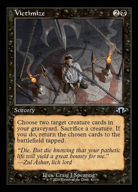 Victimize - Choose two target creature cards in your graveyard. Sacrifice a creature. If you do