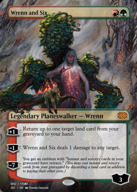 Wrenn and Six - +1: Return up to one target land card from your graveyard to your hand.