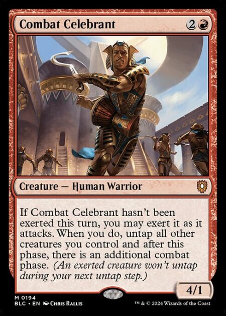 Combat Celebrant - If Combat Celebrant hasn't been exerted this turn