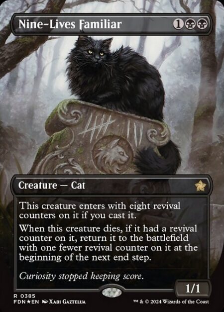 Nine-Lives Familiar - This creature enters with eight revival counters on it if you cast it.