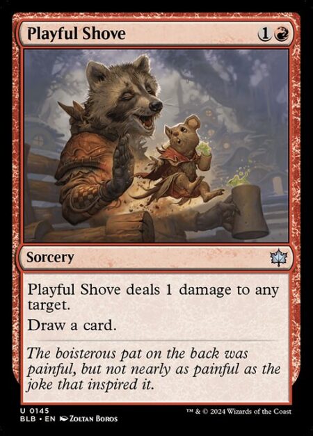 Playful Shove - Playful Shove deals 1 damage to any target.