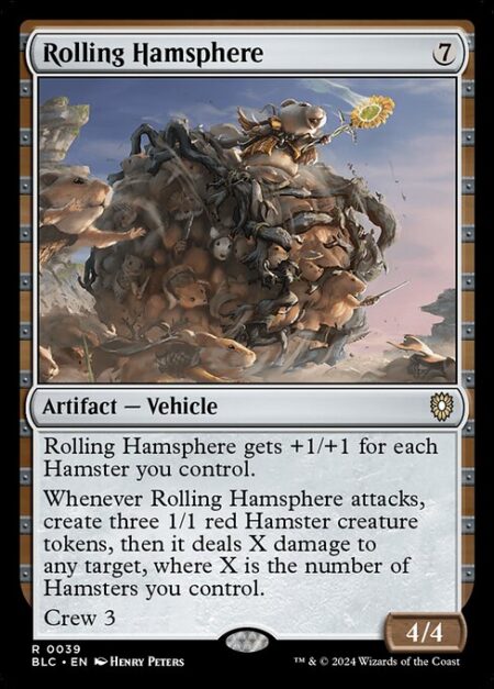 Rolling Hamsphere - Rolling Hamsphere gets +1/+1 for each Hamster you control.