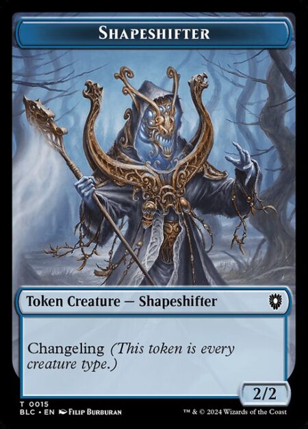 Shapeshifter - Changeling (This token is every creature type.)