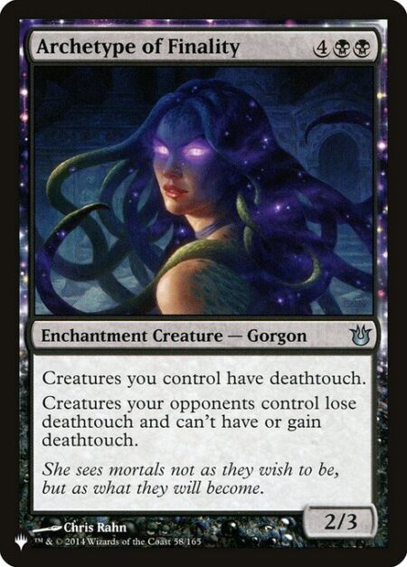 Archetype of Finality - Creatures you control have deathtouch.