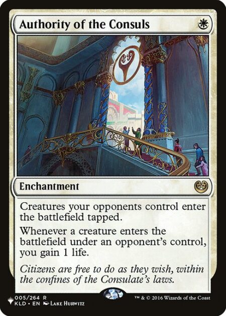 Authority of the Consuls - Creatures your opponents control enter tapped.