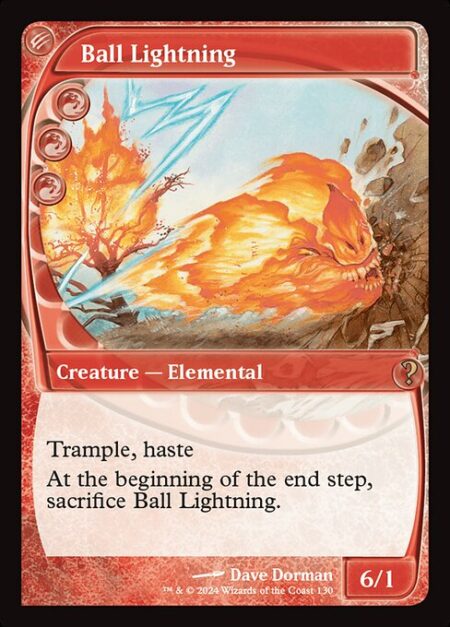 Ball Lightning - Trample (This creature can deal excess combat damage to the player or planeswalker it's attacking.)