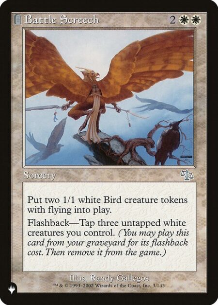 Battle Screech - Create two 1/1 white Bird creature tokens with flying.