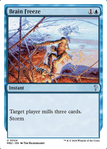 Brain Freeze - Target player mills three cards.