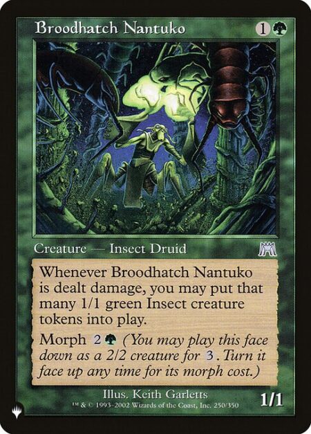 Broodhatch Nantuko - Whenever Broodhatch Nantuko is dealt damage