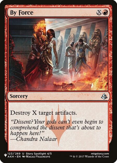 By Force - Destroy X target artifacts.