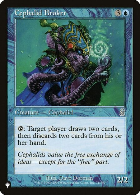 Cephalid Broker - {T}: Target player draws two cards