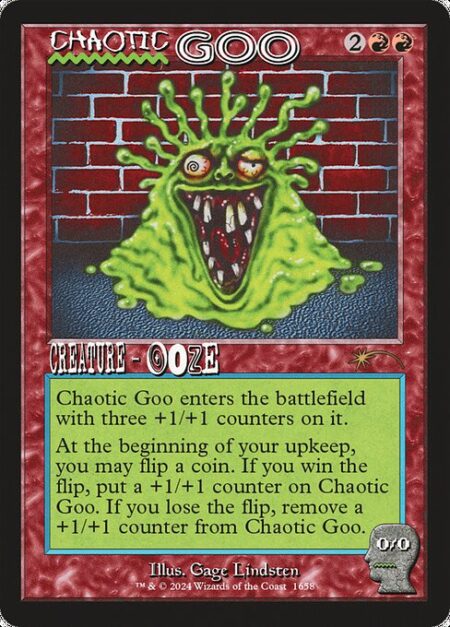 Chaotic Goo - Chaotic Goo enters with three +1/+1 counters on it.