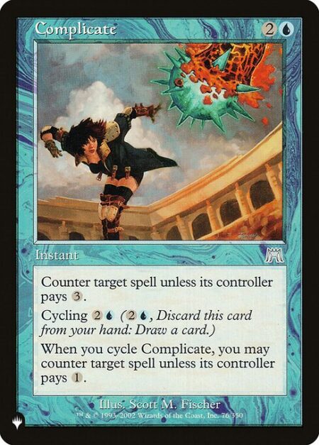 Complicate - Counter target spell unless its controller pays {3}.