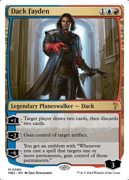 Dack Fayden - +1: Target player draws two cards