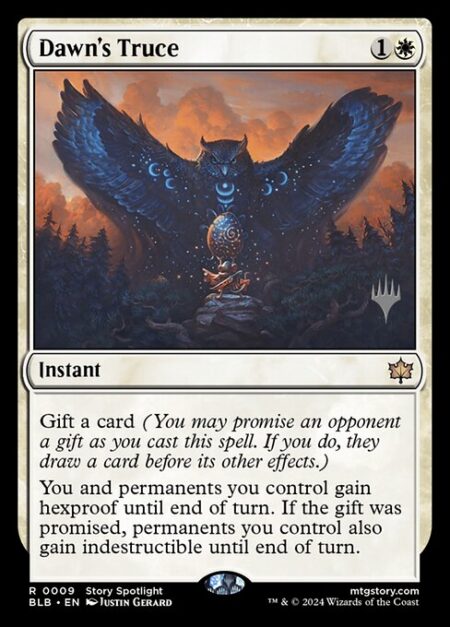 Dawn's Truce - Gift a card (You may promise an opponent a gift as you cast this spell. If you do