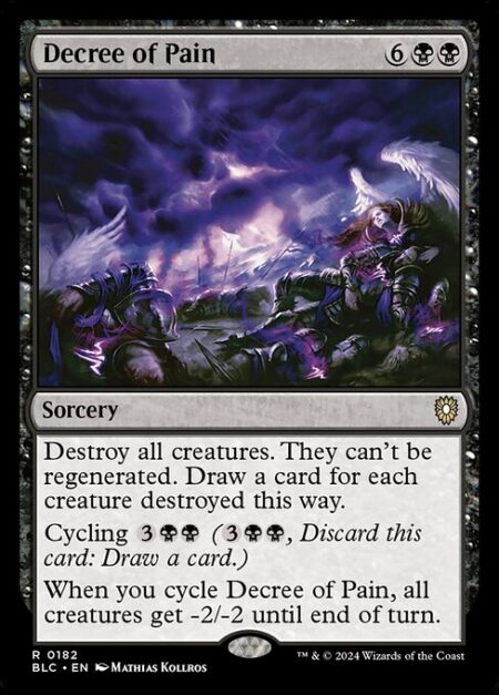 Decree of Pain - Destroy all creatures. They can't be regenerated. Draw a card for each creature destroyed this way.