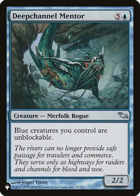 Deepchannel Mentor - Blue creatures you control can't be blocked.