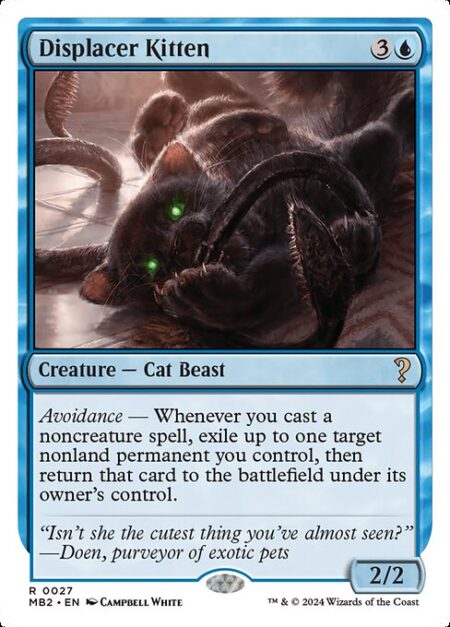 Displacer Kitten - Avoidance — Whenever you cast a noncreature spell