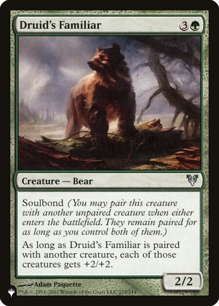 Druid's Familiar - Soulbond (You may pair this creature with another unpaired creature when either enters. They remain paired for as long as you control both of them.)