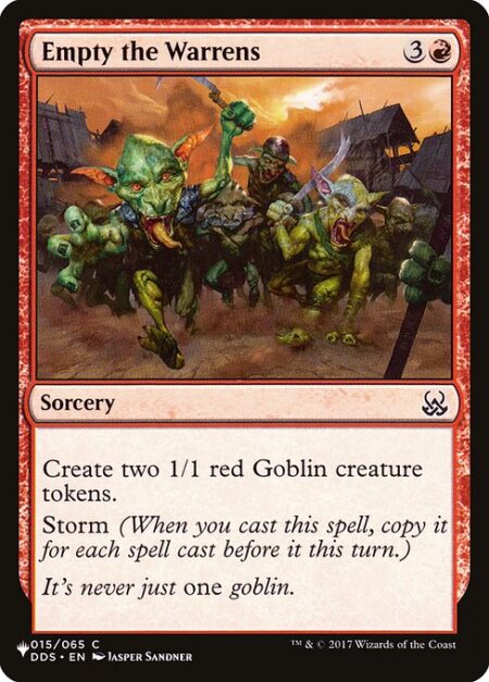 Empty the Warrens - Create two 1/1 red Goblin creature tokens.