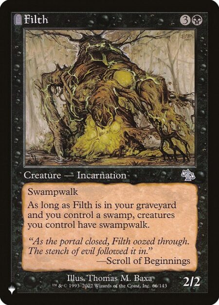 Filth - Swampwalk (This creature can't be blocked as long as defending player controls a Swamp.)