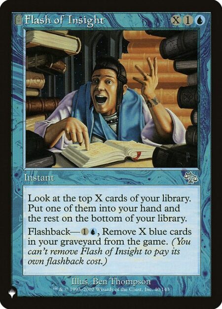 Flash of Insight - Look at the top X cards of your library. Put one of them into your hand and the rest on the bottom of your library in any order.