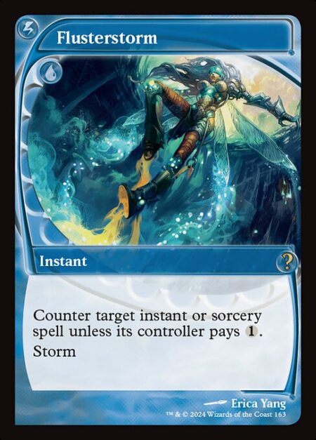 Flusterstorm - Counter target instant or sorcery spell unless its controller pays {1}.