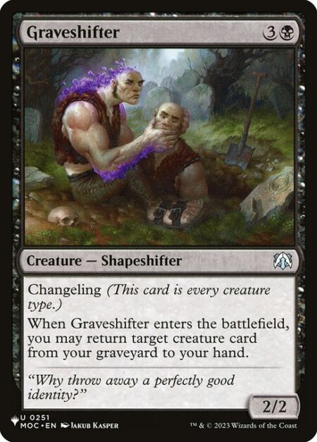 Graveshifter - Changeling (This card is every creature type.)