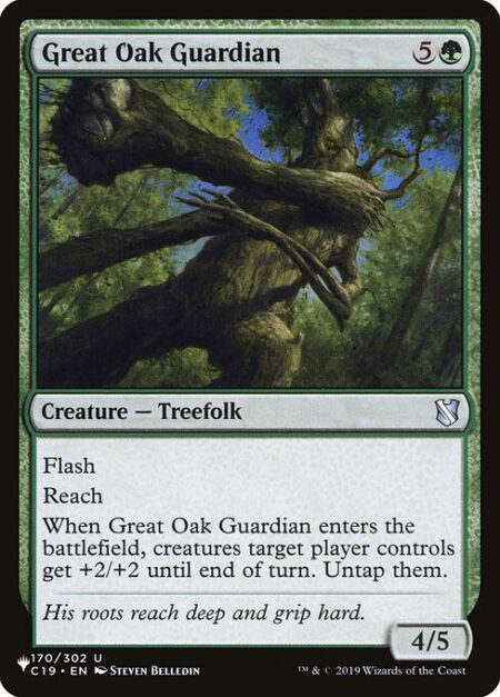 Great Oak Guardian - Flash (You may cast this spell any time you could cast an instant.)