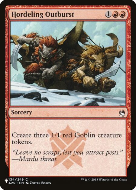 Hordeling Outburst - Create three 1/1 red Goblin creature tokens.