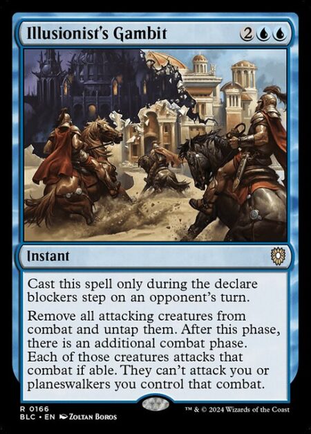 Illusionist's Gambit - Cast this spell only during the declare blockers step on an opponent's turn.