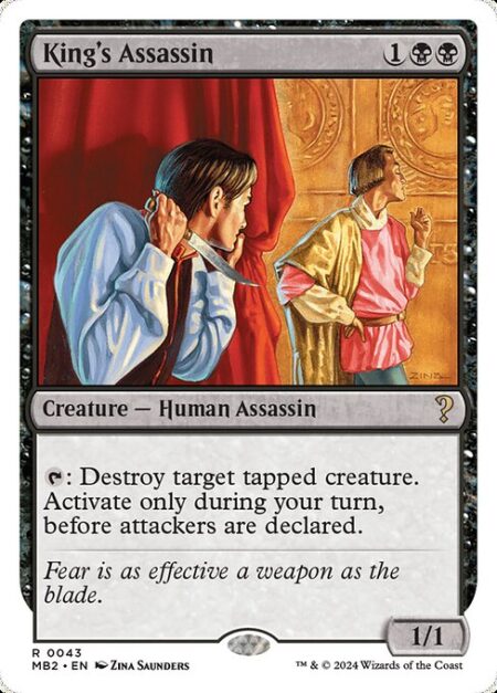 King's Assassin - {T}: Destroy target tapped creature. Activate only during your turn