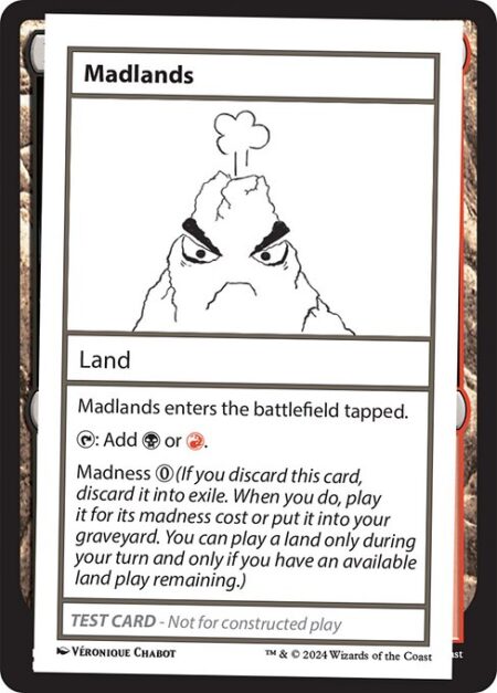 Madlands - Madlands enters the battlefield tapped.