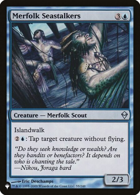 Merfolk Seastalkers - Islandwalk (This creature can't be blocked as long as defending player controls an Island.)