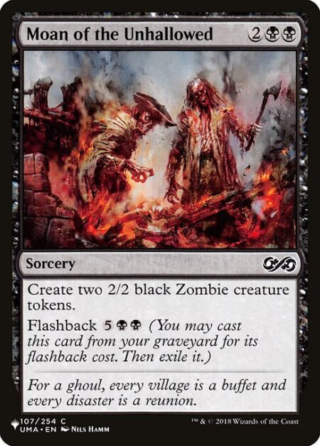 Moan of the Unhallowed - Create two 2/2 black Zombie creature tokens.