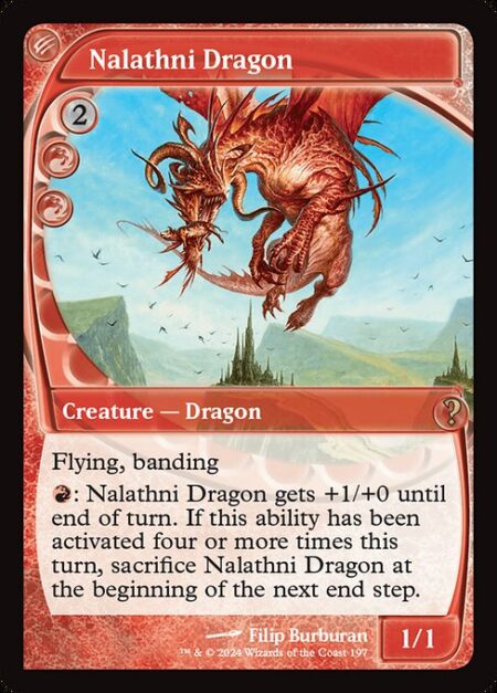 Nalathni Dragon - Flying; banding (Any creatures with banding