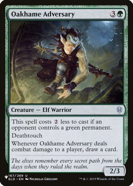 Oakhame Adversary - This spell costs {2} less to cast if an opponent controls a green permanent.