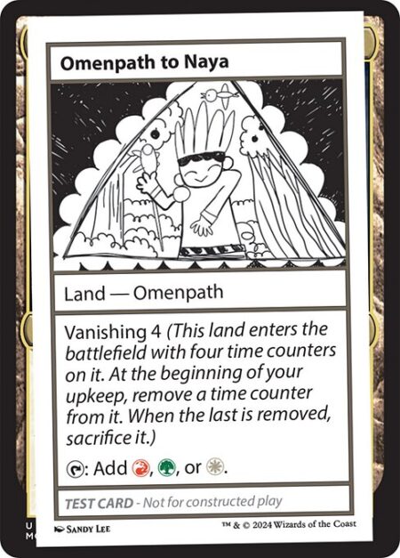 Omenpath to Naya - Vanishing 4 (This land enters the battlefield with four time counters on it. At the beginning of your upkeep