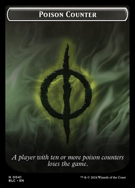 Poison Counter - (A player with ten or more poison counters loses the game.)