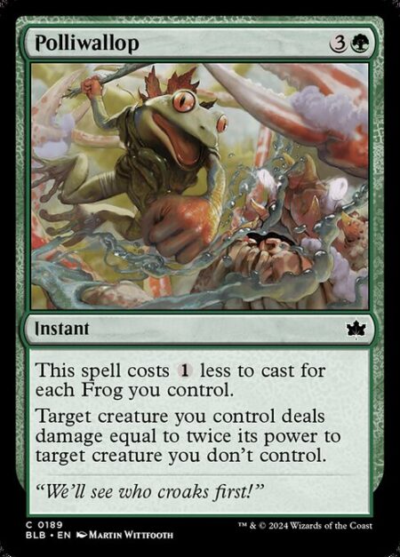 Polliwallop - This spell costs {1} less to cast for each Frog you control.