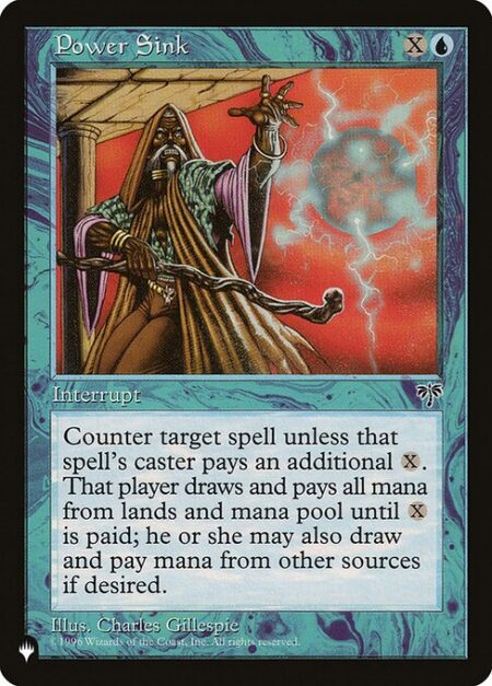 Power Sink - Counter target spell unless its controller pays {X}. If that player doesn't